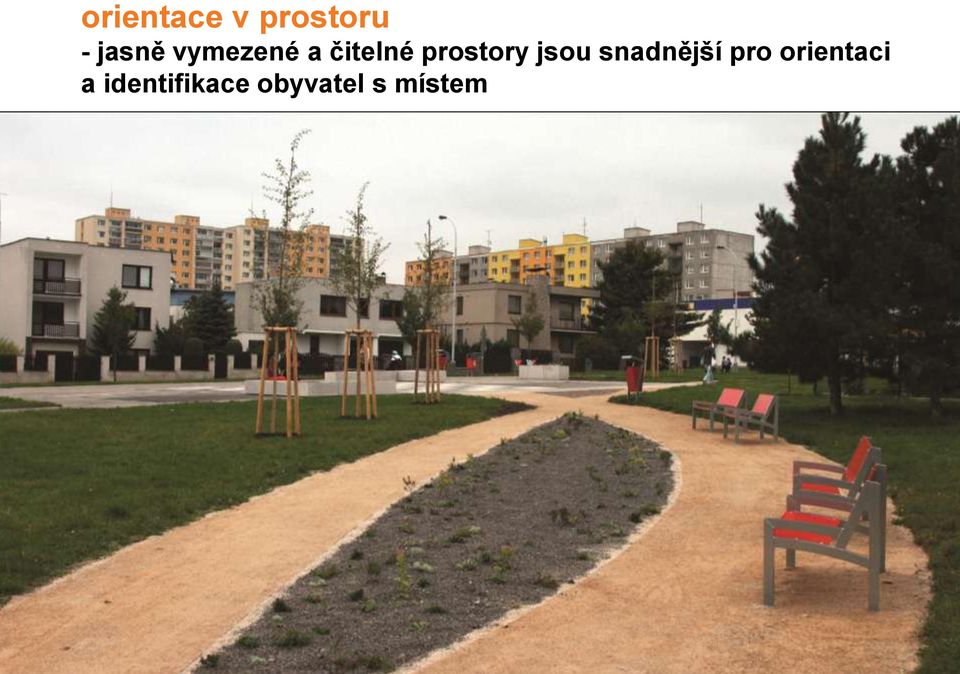 jsou snadnější pro orientaci