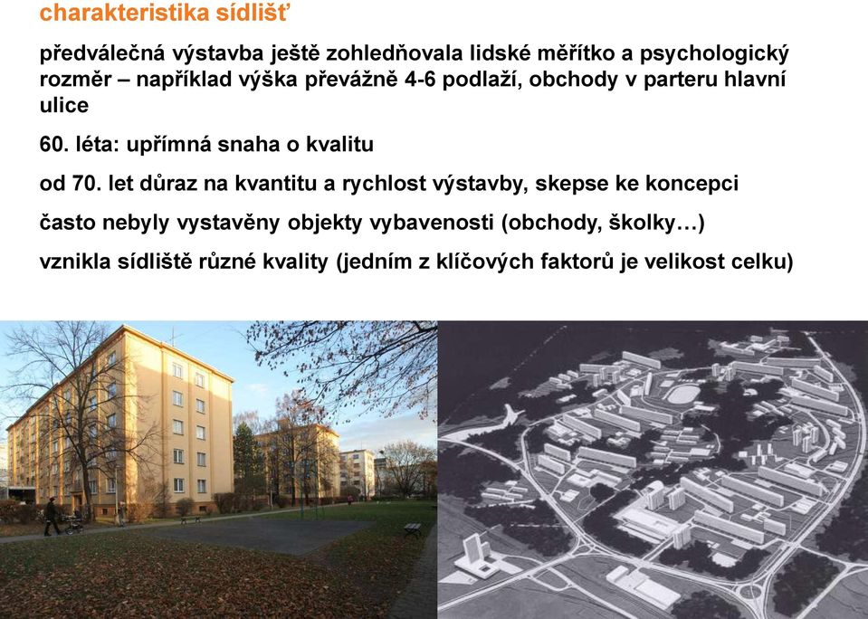 léta: upřímná snaha o kvalitu od 70.