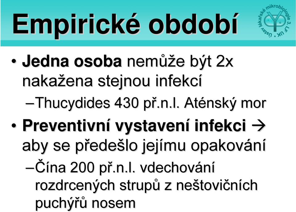 Aténský mor Preventivní vystavení infekci aby se předešlo