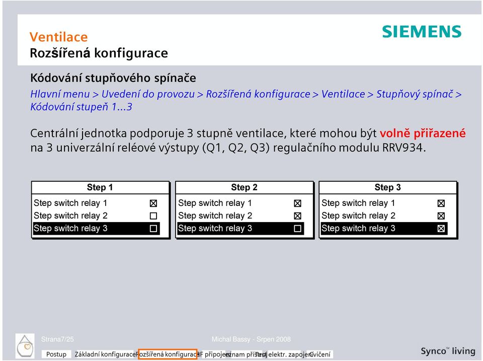 ..3 Centrální jednotka podporuje 3 stupně ventilace, které mohou být volně přiřazené na