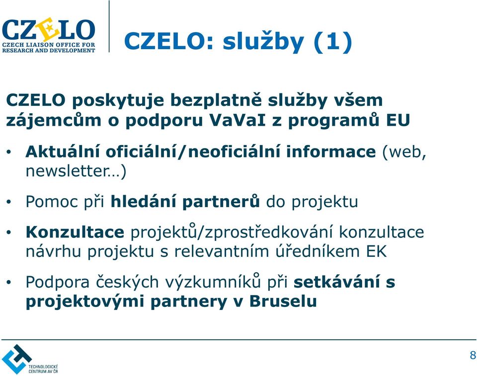 partnerů do projektu Konzultace projektů/zprostředkování konzultace návrhu projektu s