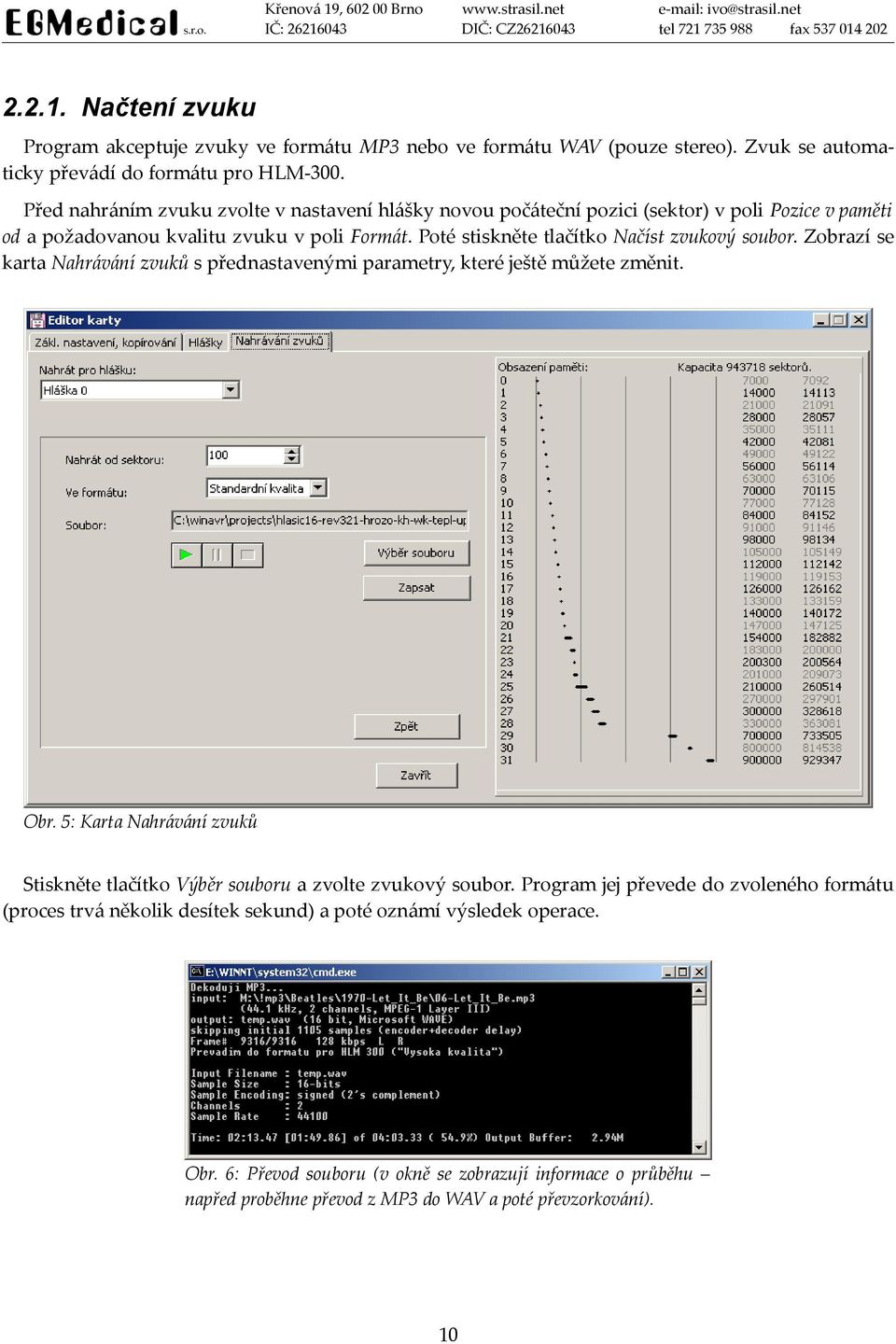 Poté stiskněte tlačítko Načíst zvukový soubor. Zobrazí se karta Nahrávání zvuků s přednastavenými parametry, které ještě můžete změnit. Obr.