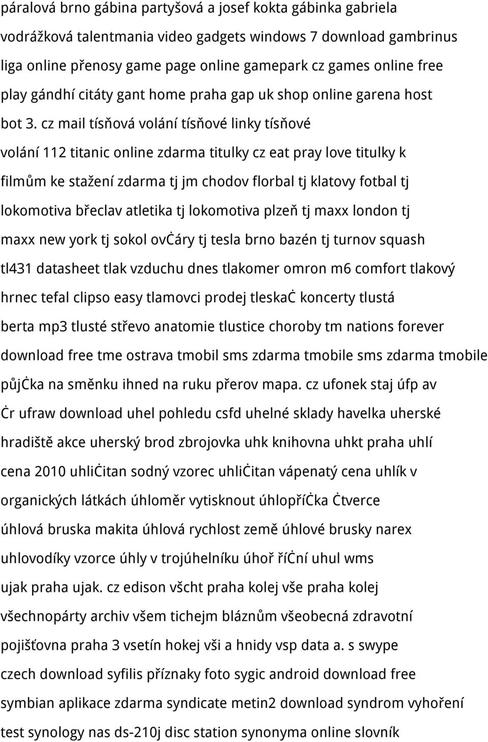 cz mail tísňová volání tísňové linky tísňové volání 112 titanic online zdarma titulky cz eat pray love titulky k filmům ke stažení zdarma tj jm chodov florbal tj klatovy fotbal tj lokomotiva břeclav