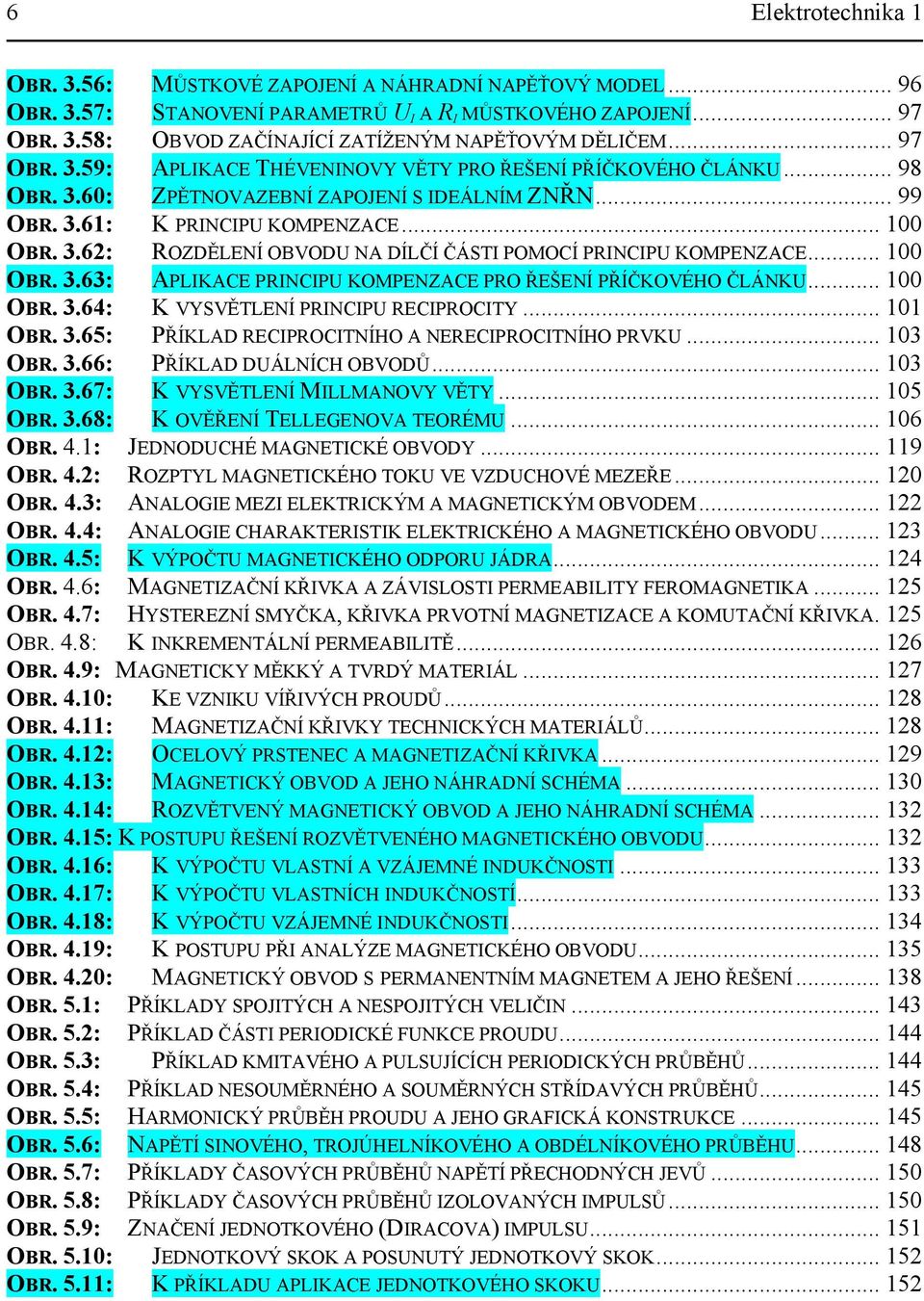 ŘEŠENÍ PŘÍČKOVÉHO ČLÁNK OB 64: K VYSVĚTLENÍ PNCP ECPOCTY OB 65: PŘÍKLAD ECPOCTNÍHO A NEECPOCTNÍHO PVK OB 66: PŘÍKLAD DÁLNÍCH OBVODŮ OB 67: K VYSVĚTLENÍ MLLMANOVY VĚTY 5 OB 68: K OVĚŘENÍ TELLEENOVA