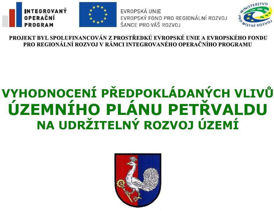 INTEGROVANÉHO OPERAČNÍHO PROGRAMU VYHODNOCENÍ