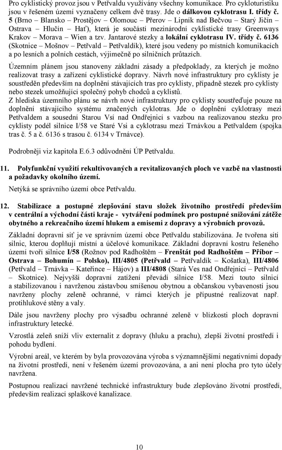 Jantarové stezky a lokální cyklotrasu IV. třídy č.