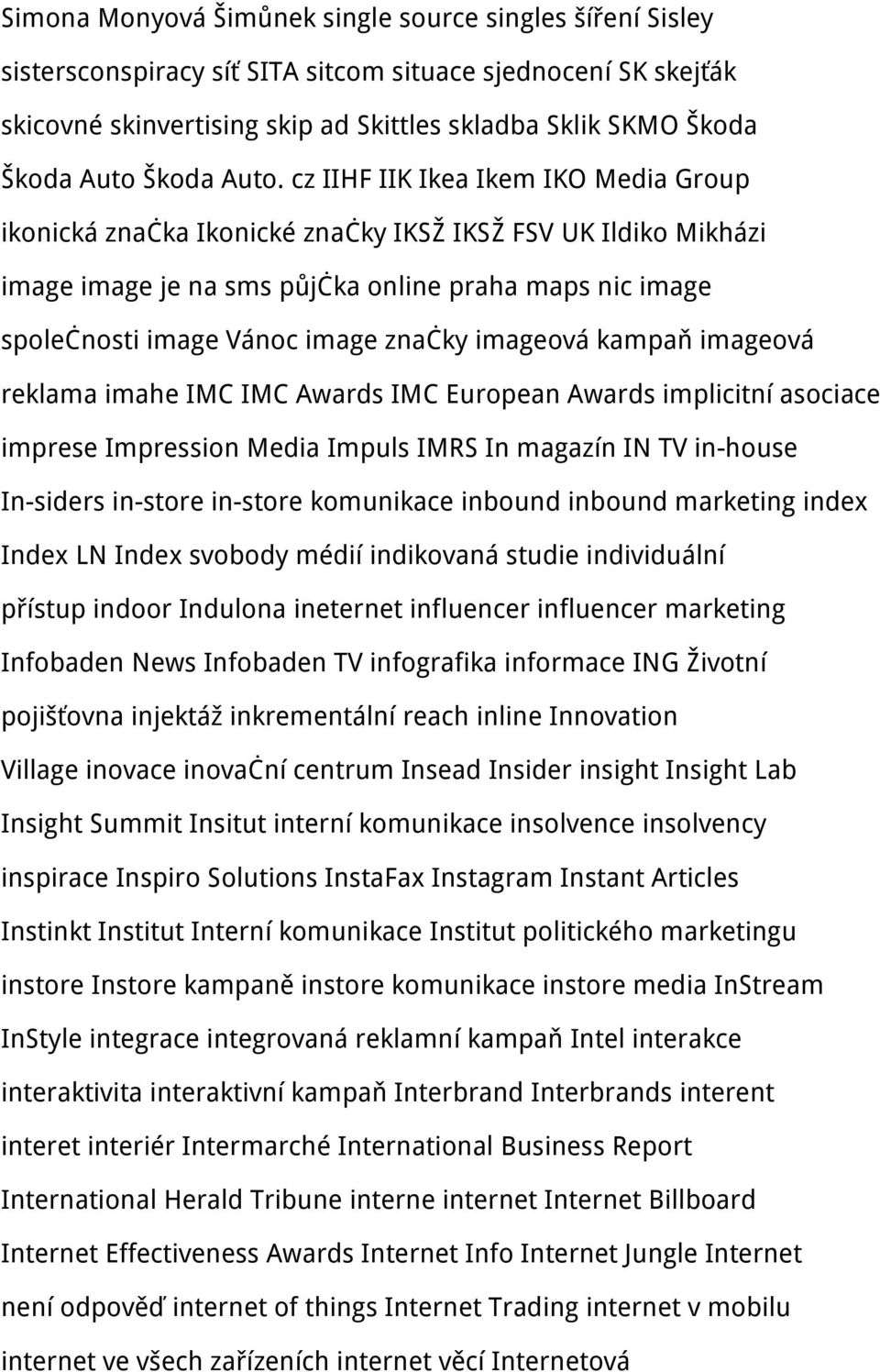cz IIHF IIK Ikea Ikem IKO Media Group ikonická značka Ikonické značky IKSŽ IKSŽ FSV UK Ildiko Mikházi image image je na sms půjčka online praha maps nic image společnosti image Vánoc image značky