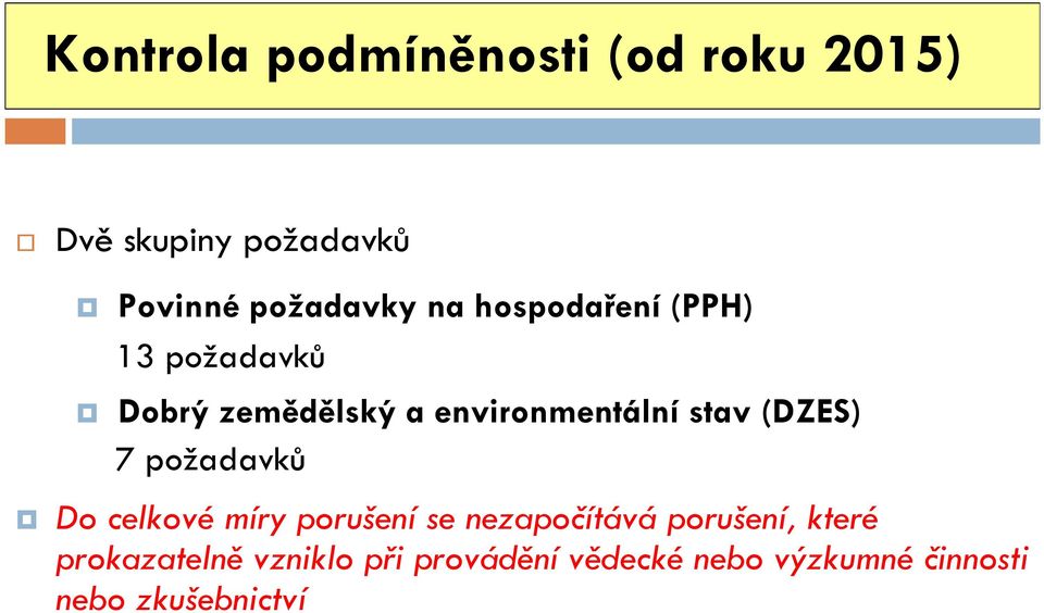 (DZES) 7 požadavků Do celkové míry porušení se nezapočítává porušení, které