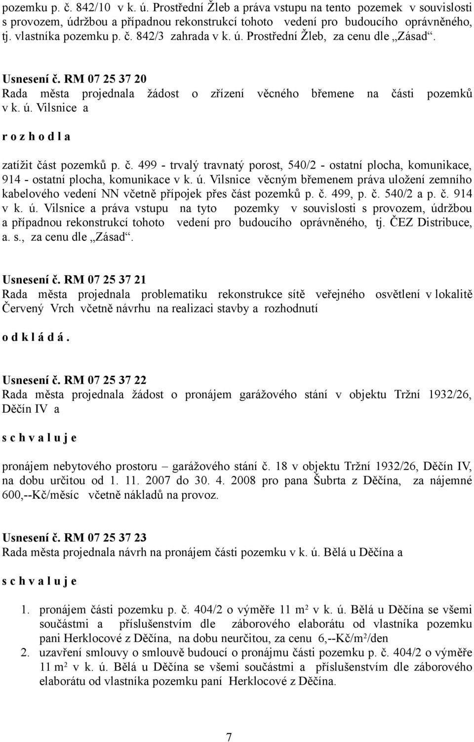 č. 499 - trvalý travnatý porost, 540/2 - ostatní plocha, komunikace, 914 - ostatní plocha, komunikace v k. ú.