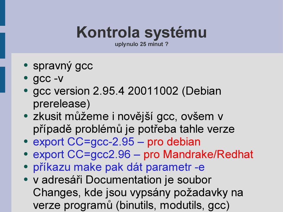tahle verze export CC=gcc-2.95 pro debian export CC=gcc2.