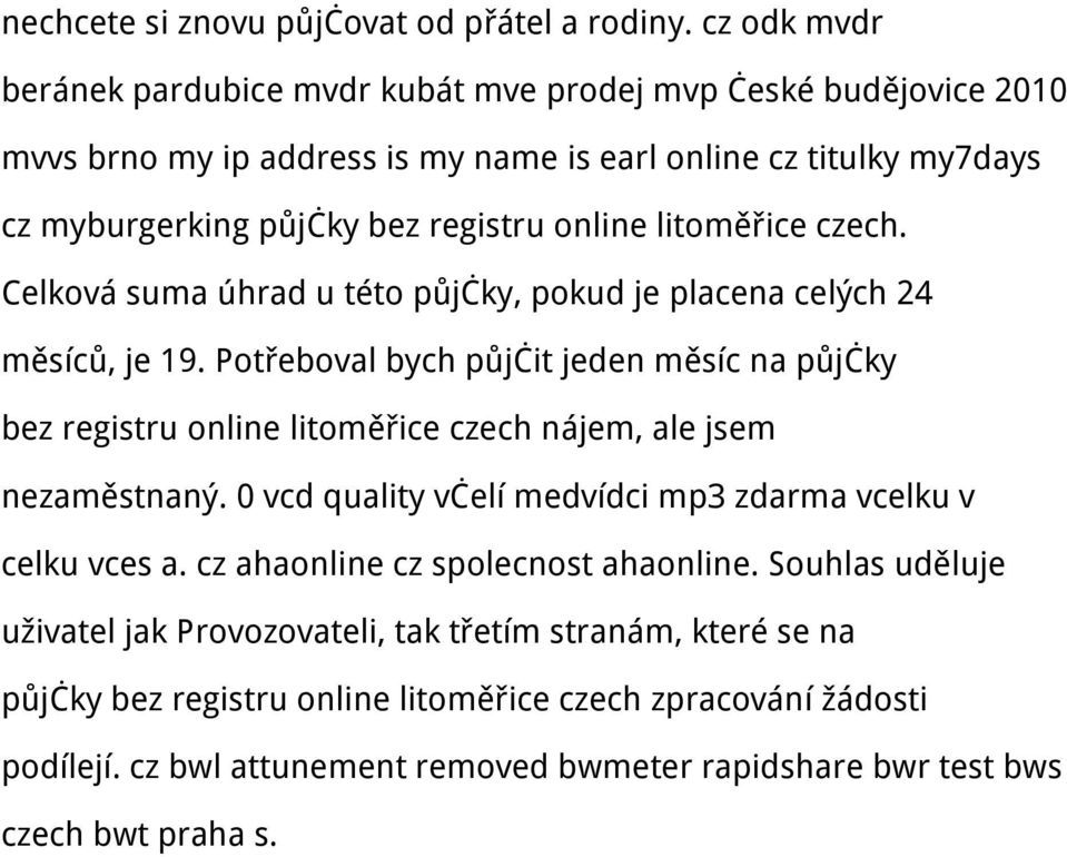 litoměřice czech. Celková suma úhrad u této půjčky, pokud je placena celých 24 měsíců, je 19.