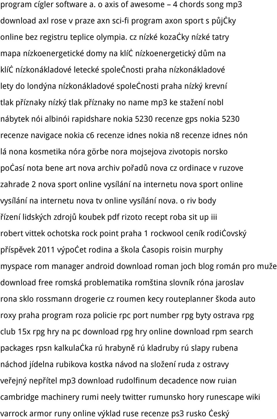 nízký krevní tlak příznaky nízký tlak příznaky no name mp3 ke stažení nobl nábytek nói albinói rapidshare nokia 5230 recenze gps nokia 5230 recenze navigace nokia c6 recenze idnes nokia n8 recenze