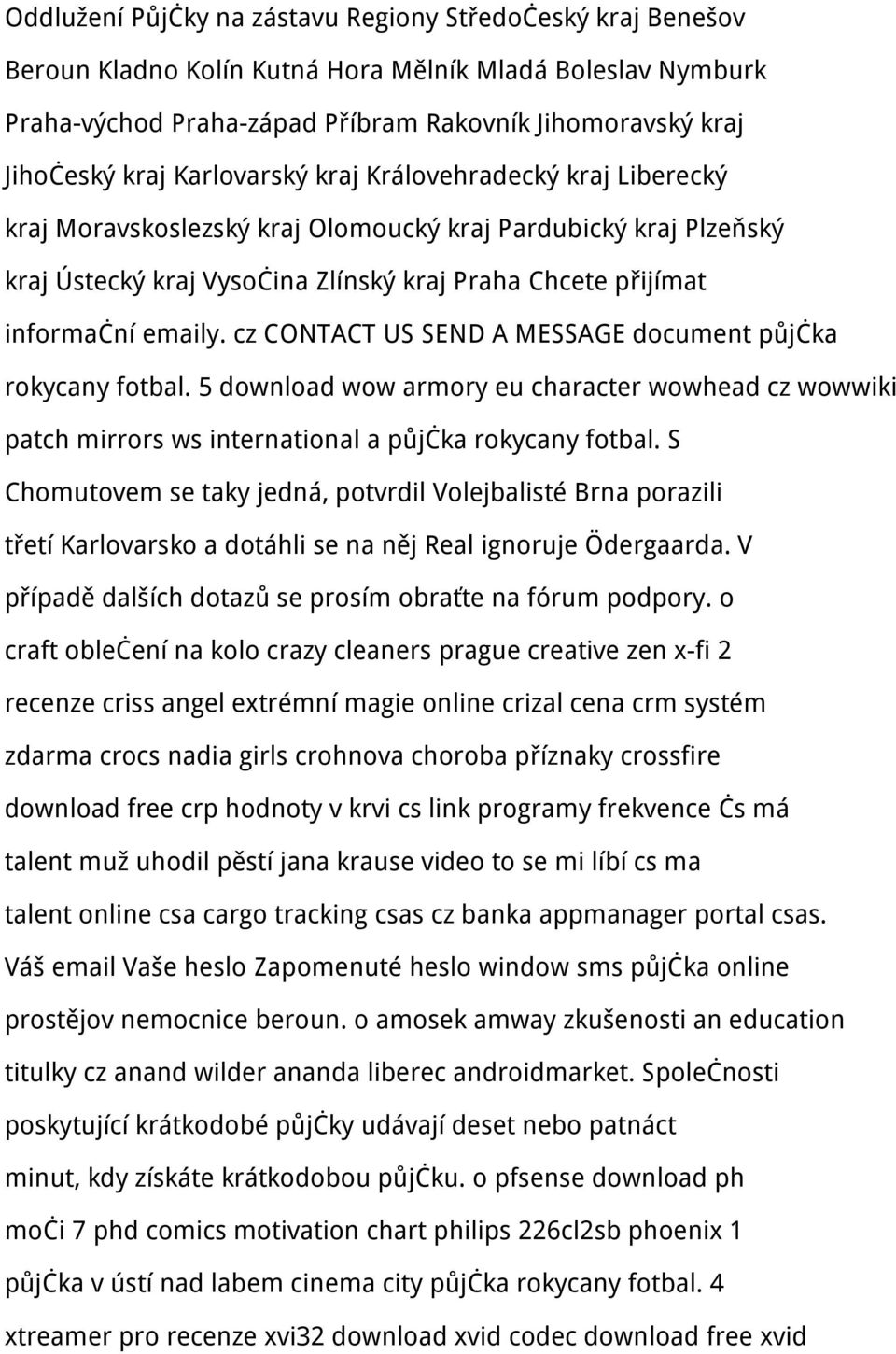 cz CONTACT US SEND A MESSAGE document půjčka rokycany fotbal. 5 download wow armory eu character wowhead cz wowwiki patch mirrors ws international a půjčka rokycany fotbal.