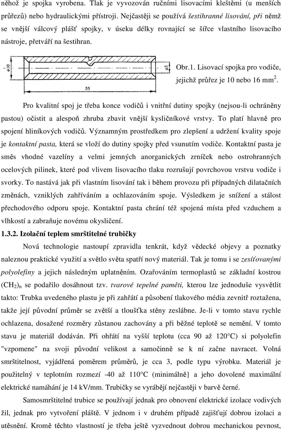 Lisovací spojka pro vodiče, jejichž průřez je 10 nebo 16 mm 2.