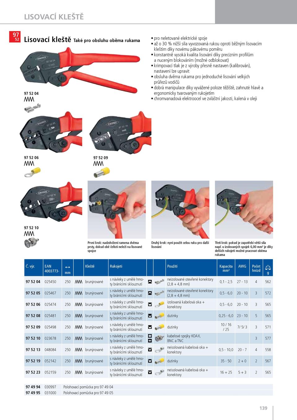 LiSOVACÍ kleště. 52 lisovací kleště také pro obsluhu oběma rukama. Kleště  Rukojeti Použití Kapacita mm². Č. výr. EAN mm. - PDF Stažení zdarma