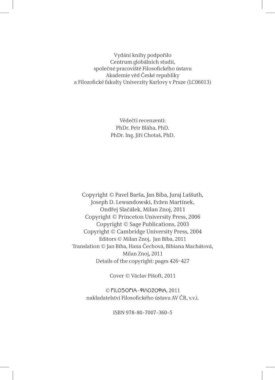 Lewandowski, Evžen Martínek, Ondřej Slačálek, Milan Znoj, 2011 Copyright Princeton University Press, 2006 Copyright Sage Publications, 2003 Copyright Cambridge University Press, 2004 Editors