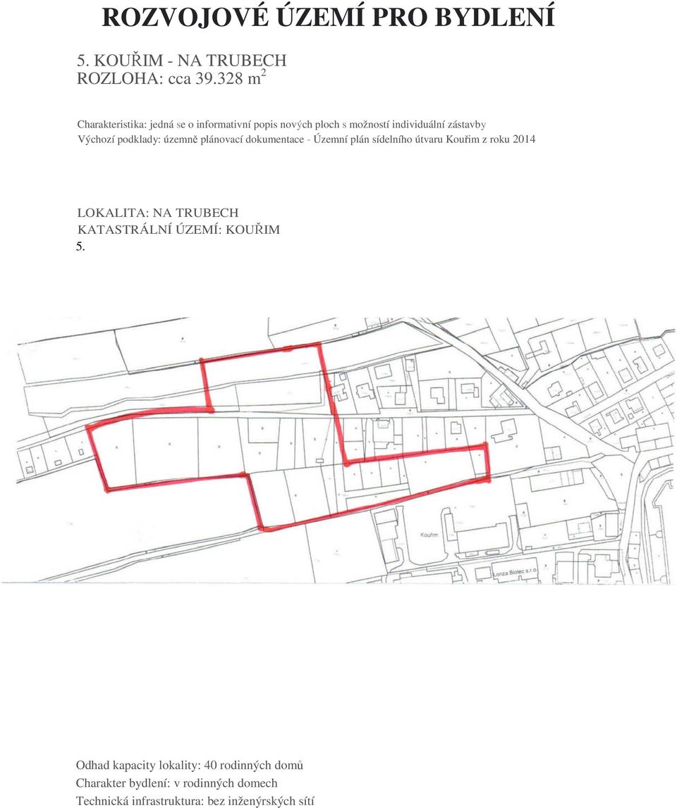 328 m 2 LOKALITA: NA TRUBECH