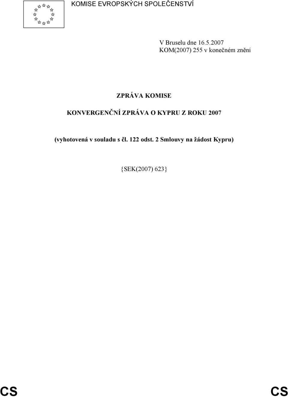 KONVERGENČNÍ ZPRÁVA O KYPRU Z ROKU 2007 (vyhotovená v