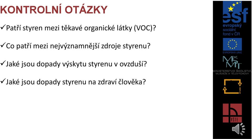 Co patří mezi nejvýznamnější zdroje styrenu?