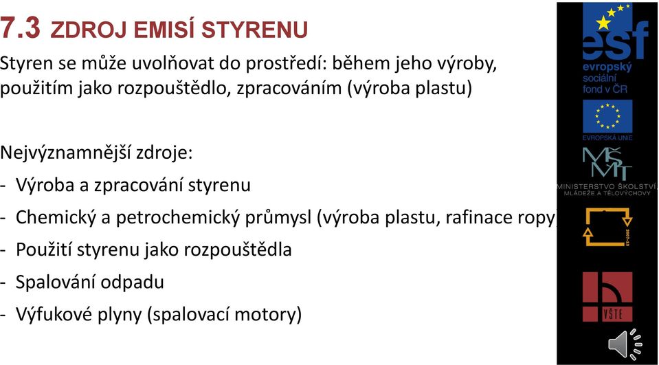 Výroba a zpracování styrenu - Chemický a petrochemický průmysl (výroba plastu,