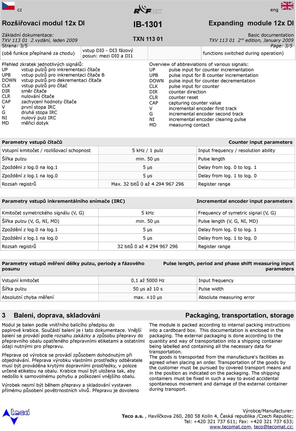 mezi DI0 a DI1 Page: 3/5 functions switched during operation) Overview of abbreviations of various signals: UP pulse input for counter incrementation UPB pulse input for B counter incrementation DOWN