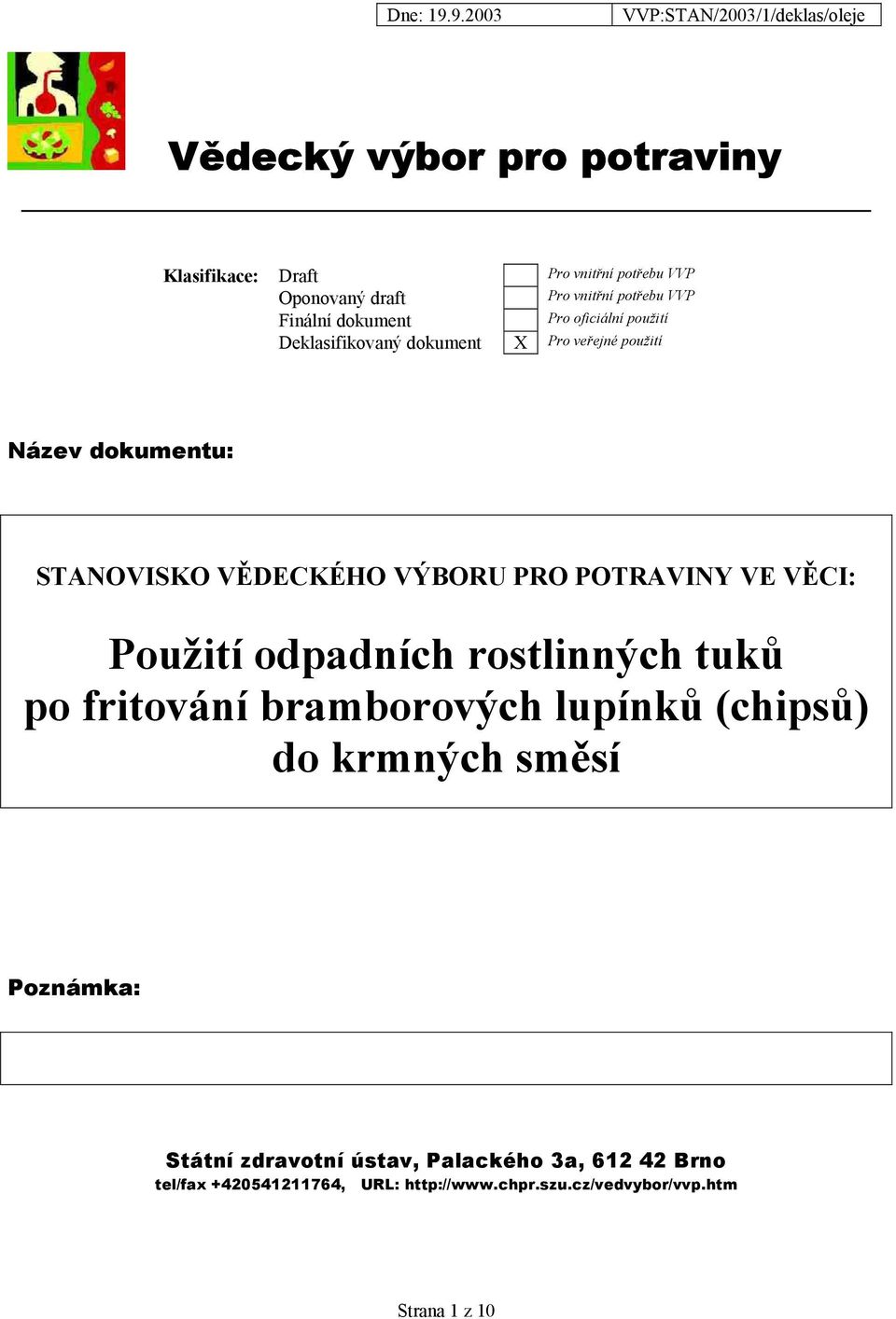 PRO POTRAVINY VE VĚCI: Použití odpadních rostlinných tuků po fritování bramborových lupínků (chipsů) do krmných směsí