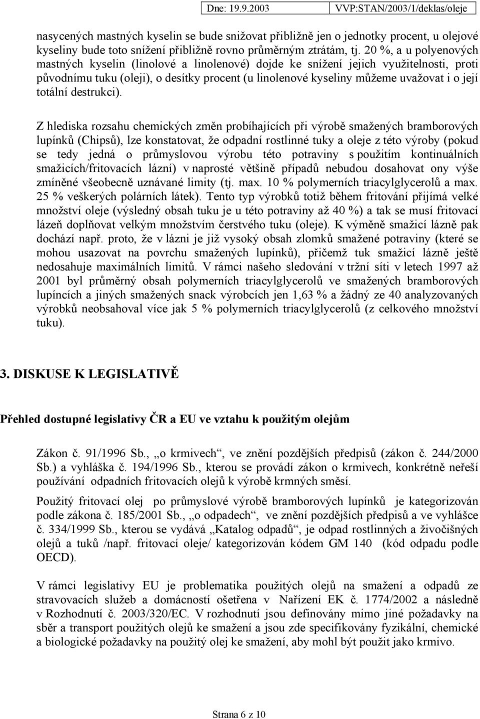 totální destrukci).