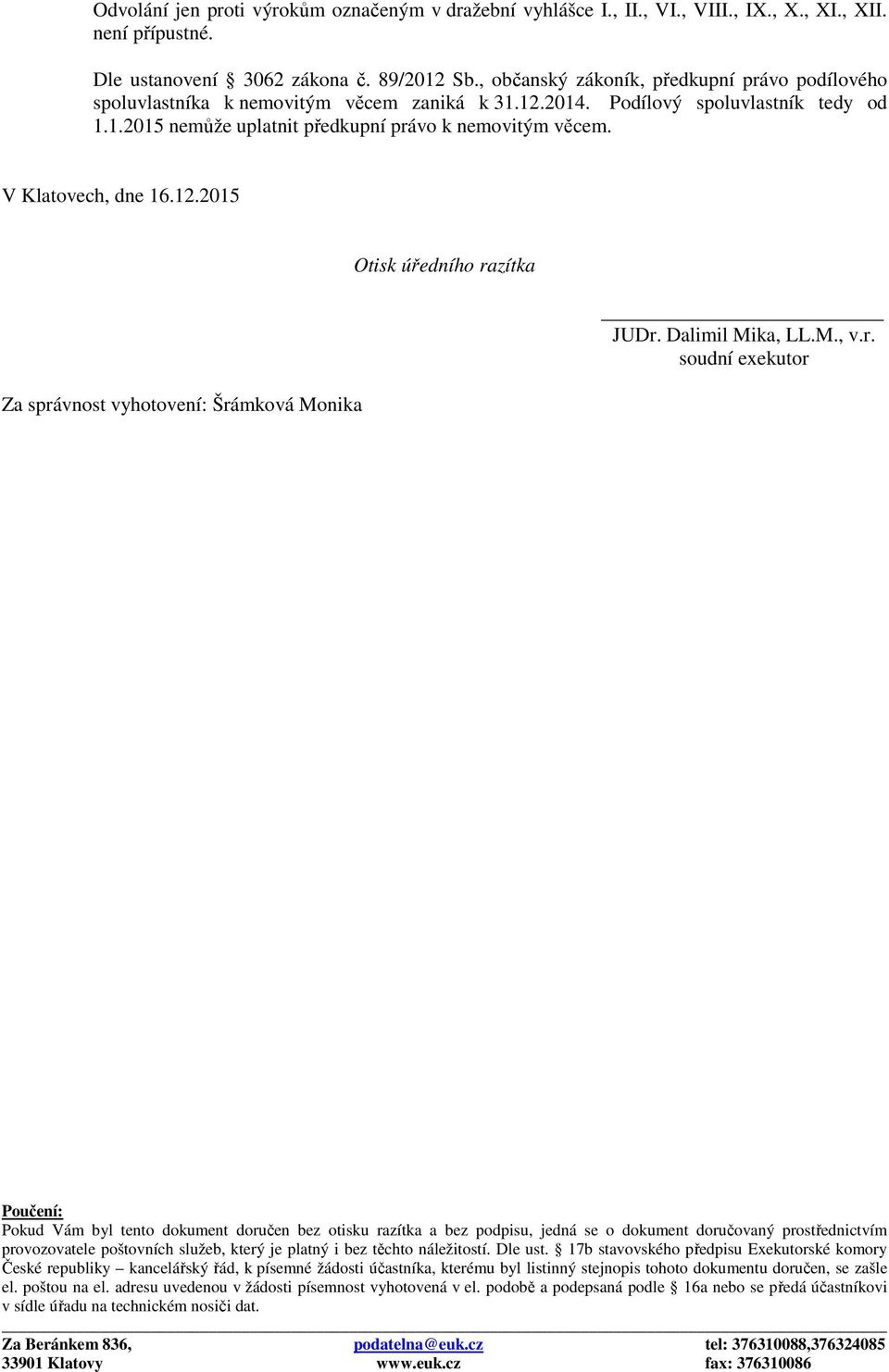 , občanský zákoník, předkupní právo podílového spoluvlastníka k nemovitým věcem zaniká k 31.12.2014.