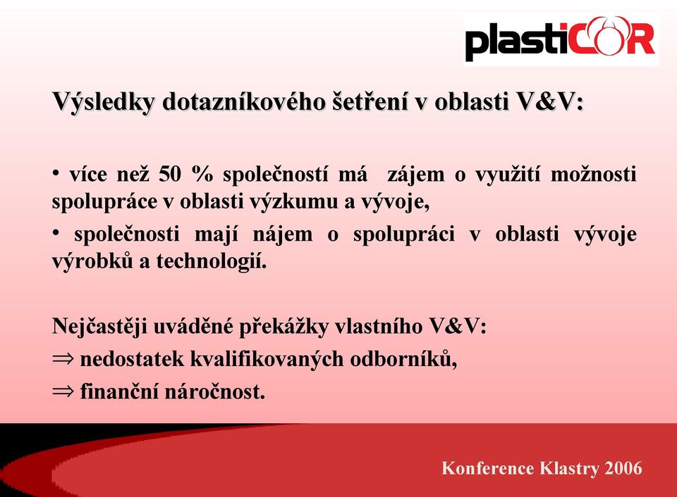 mají nájem o spolupráci v oblasti vývoje výrobků a technologií.