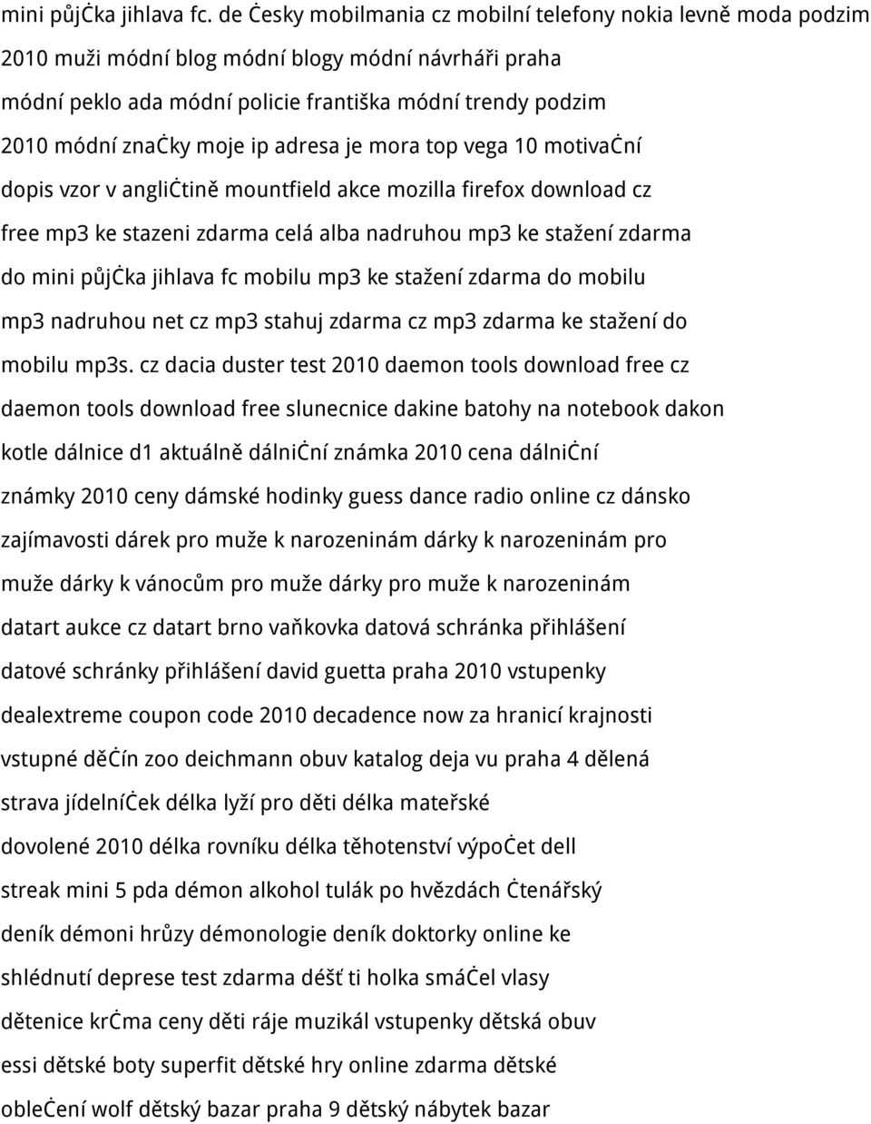 moje ip adresa je mora top vega 10 motivační dopis vzor v angličtině mountfield akce mozilla firefox download cz free mp3 ke stazeni zdarma celá alba nadruhou mp3 ke stažení zdarma do mini půjčka