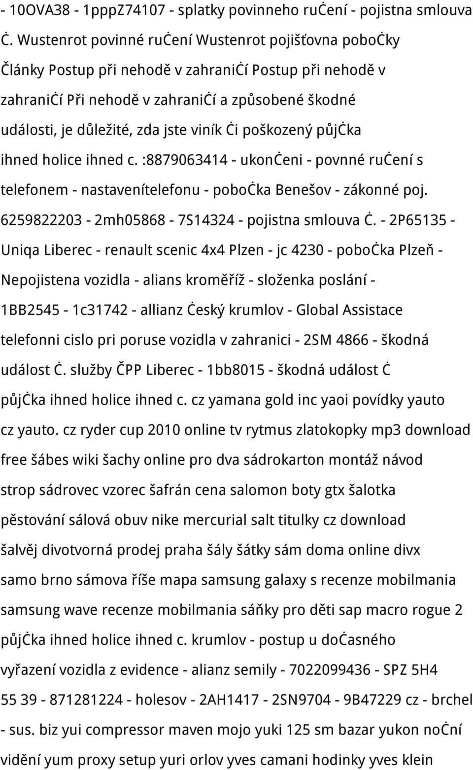 viník či poškozený půjčka ihned holice ihned c. :8879063414 - ukončeni - povnné ručení s telefonem - nastavenítelefonu - pobočka Benešov - zákonné poj.