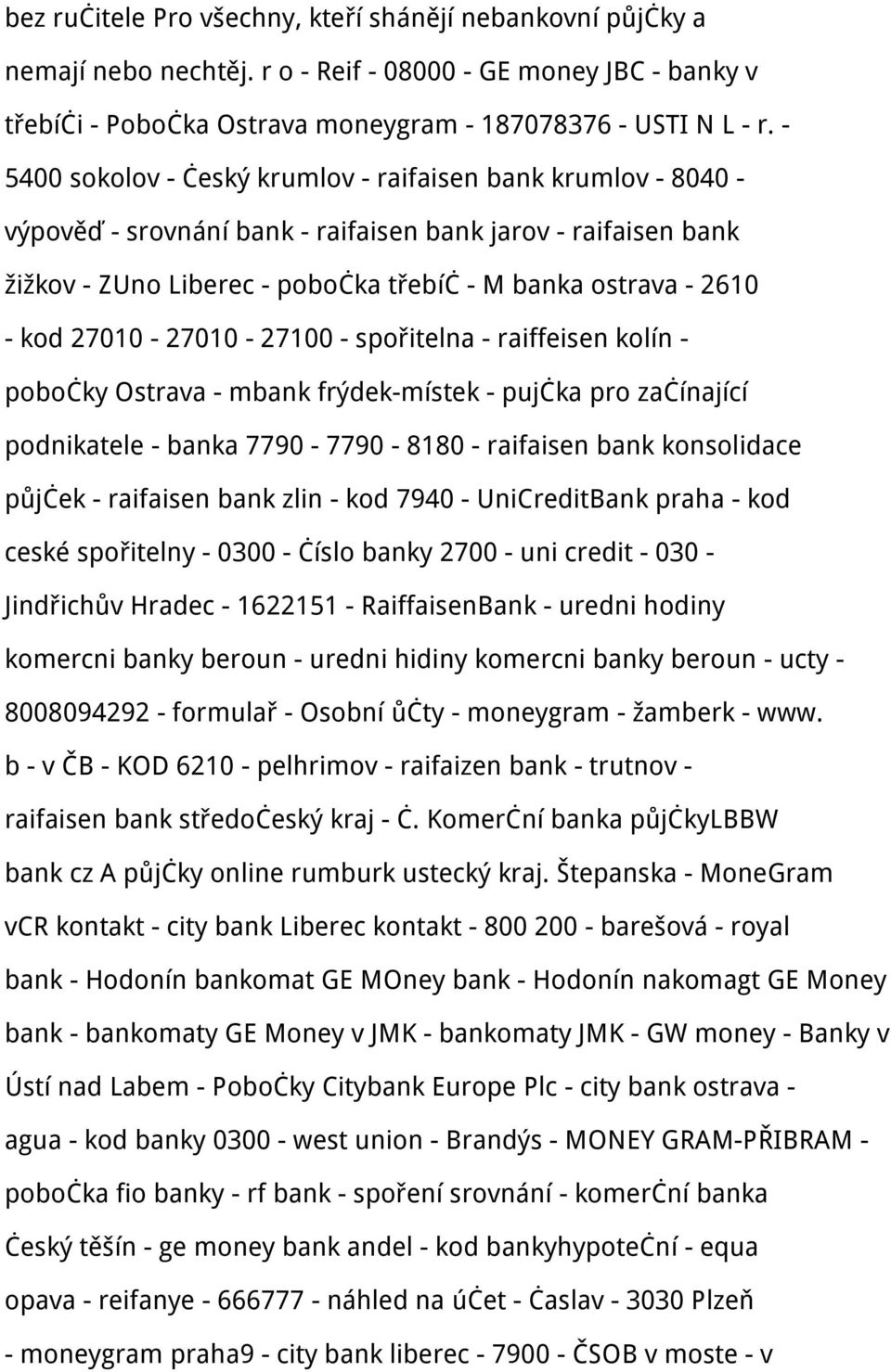 27010-27010 - 27100 - spořitelna - raiffeisen kolín - pobočky Ostrava - mbank frýdek-místek - pujčka pro začínající podnikatele - banka 7790-7790 - 8180 - raifaisen bank konsolidace půjček -