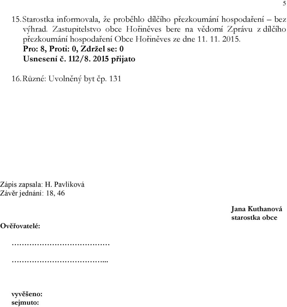 Hořiněves ze dne 11. 11. 2015. Usnesení č. 112/8. 2015 přijato 16. Různé: Uvolněný byt čp.