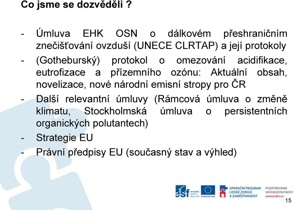 protokol o omezování acidifikace, eutrofizace a přízemního ozónu: Aktuální obsah, novelizace, nové národní