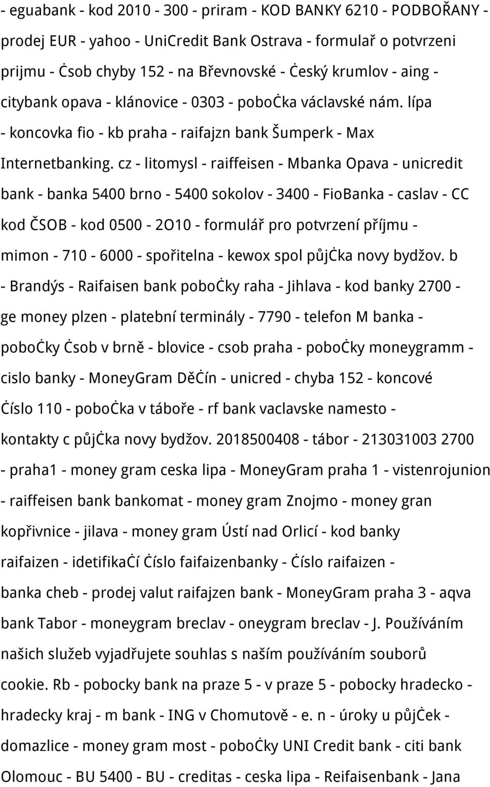 cz - litomysl - raiffeisen - Mbanka Opava - unicredit bank - banka 5400 brno - 5400 sokolov - 3400 - FioBanka - caslav - CC kod ČSOB - kod 0500-2O10 - formulář pro potvrzení příjmu - mimon - 710-6000