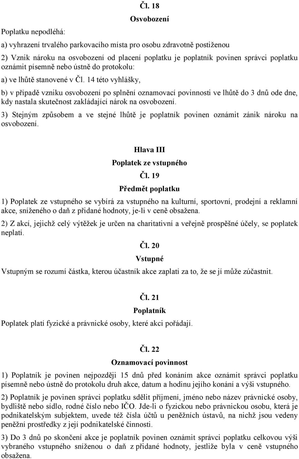 do protokolu: a) ve lhůtě stanovené v Čl.