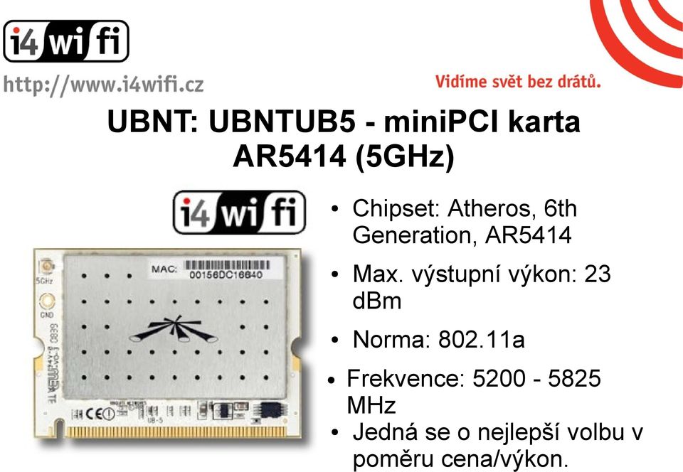 výstupní výkon: 23 dbm Norma: 802.