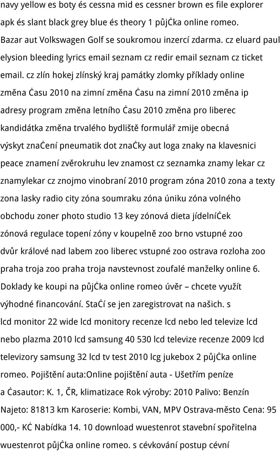 cz zlín hokej zlínský kraj památky zlomky příklady online změna času 2010 na zimní změna času na zimní 2010 změna ip adresy program změna letního času 2010 změna pro liberec kandidátka změna trvalého