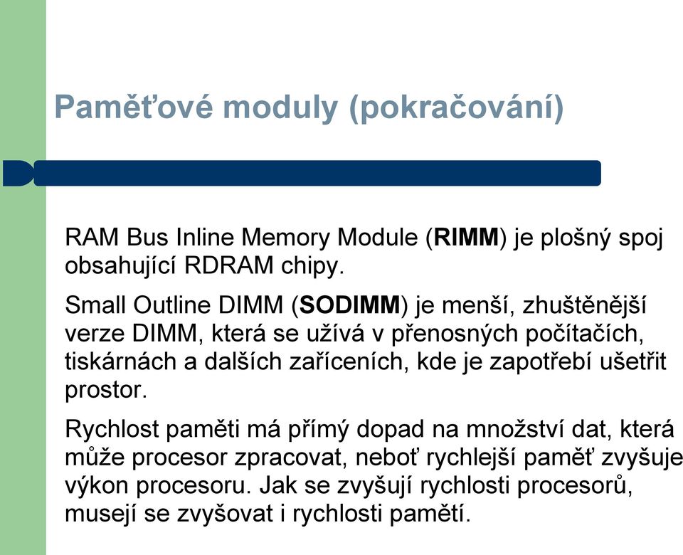 dalších zaříceních, kde je zapotřebí ušetřit prostor.