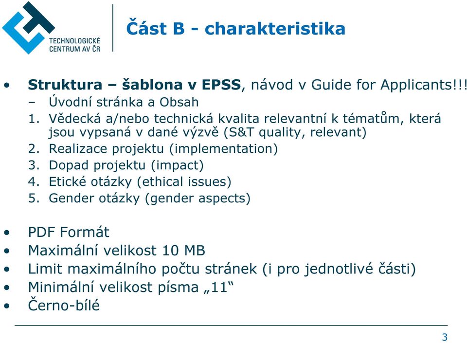 Realizace projektu (implementation) 3. Dopad projektu (impact) 4. Etické otázky (ethical issues) 5.