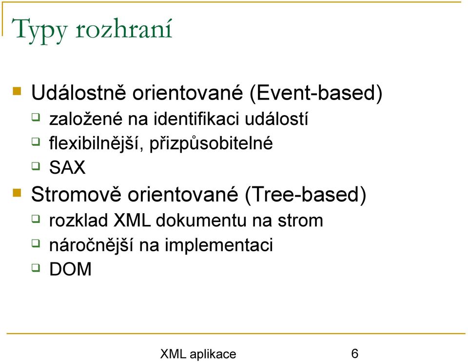 přizpůsobitelné SAX Stromově orientované (Tree-based)