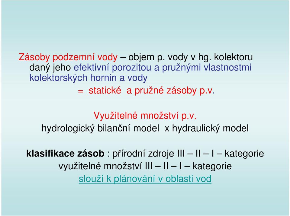 = statické a pružné zásoby p.v.