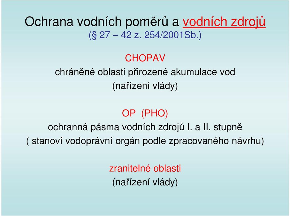 OP (PHO) ochranná pásma vodních zdrojů I. a II.