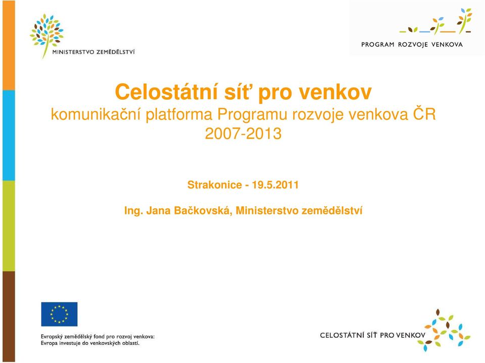 2007-2013 Strakonice - 19.5.2011 Ing.