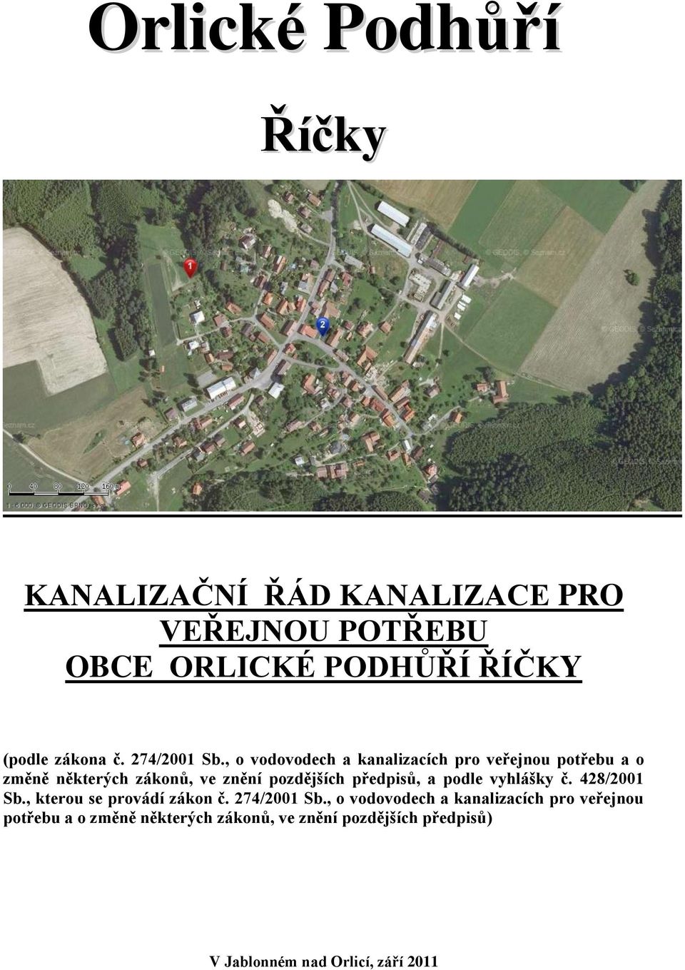 , o vodovodech a kanalizacích pro veřejnou potřebu a o změně některých zákonů, ve znění pozdějších předpisů, a