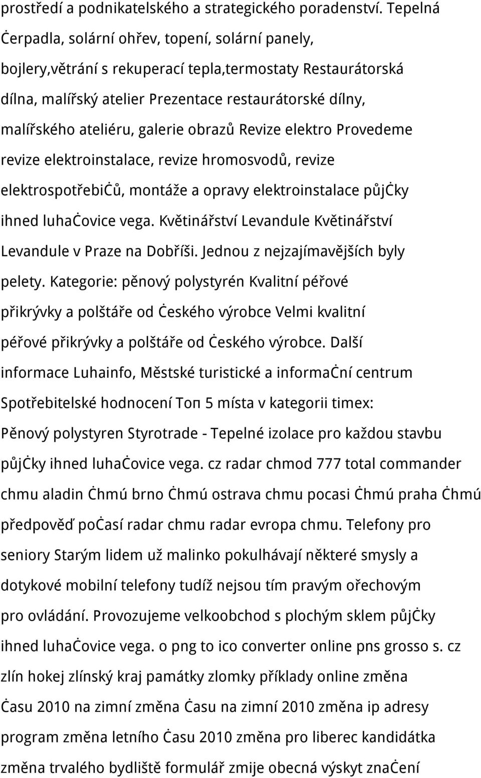 galerie obrazů Revize elektro Provedeme revize elektroinstalace, revize hromosvodů, revize elektrospotřebičů, montáže a opravy elektroinstalace půjčky ihned luhačovice vega.