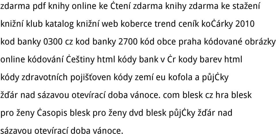 bank v čr kody barev html kódy zdravotních pojišťoven kódy zemí eu kofola a půjčky žďár nad sázavou otevírací doba