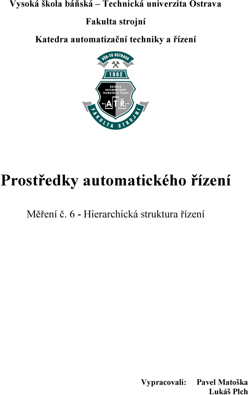 řízení Prostředky automatického řízení Měření č.