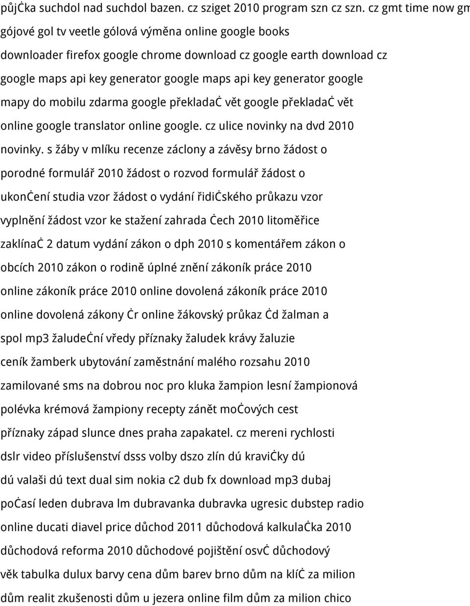 generator google mapy do mobilu zdarma google překladač vět google překladač vět online google translator online google. cz ulice novinky na dvd 2010 novinky.