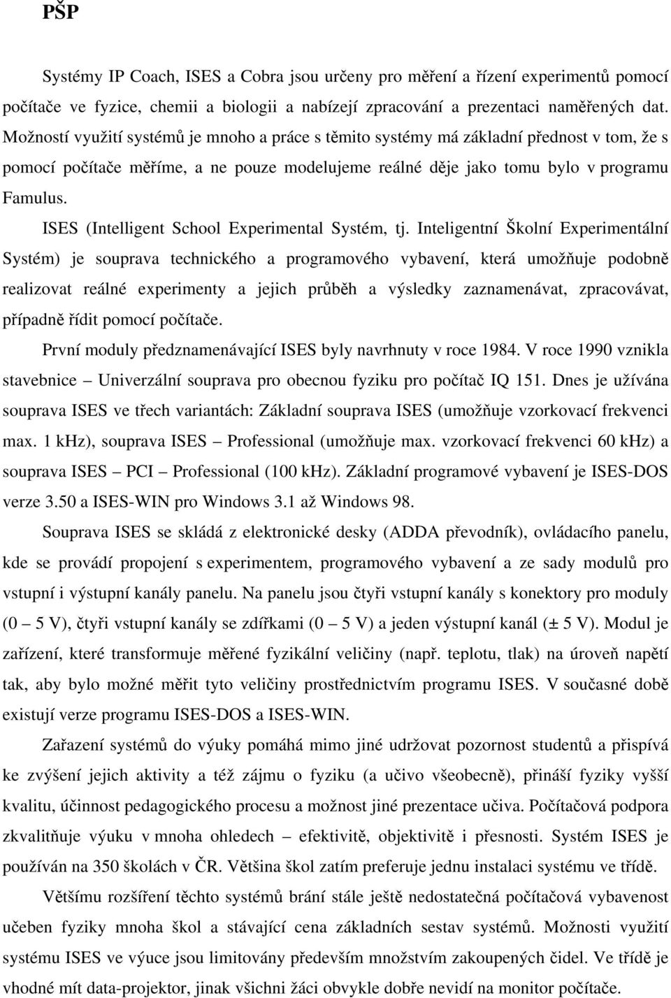 ISES (Intelligent School Experimental Systém, tj.